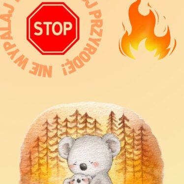 Jasnopomarańczowe tło, znak STOP, ogień, tulące się misie - w tle płonący las