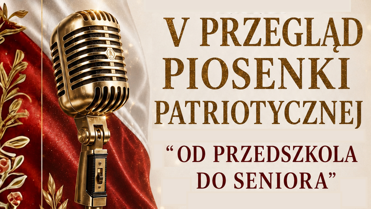 V Przegląd Piosenki Patriotycznej „Od przedszkola do seniora” Grafika zapraszająca na kolejny przegląd piosenki