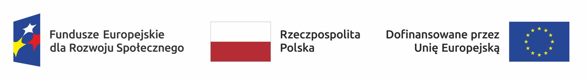 Fundusze Europejskie dla Rozwoju Społecznego Pasek zawierający zestawienie logotypów: Fundusze Europejskie dla Rozwoju Społecznego, Rzeczpospolita Polska, Dofinansowane przez Unię Europejską