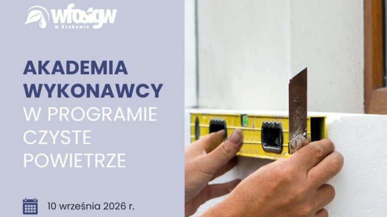 AKADEMIA WYKONAWCY – szkolenie dla wykonawców programu „Czyste Powietrze” Grafika zapraszająca do udziału w szkoleniu związanym z programem CZYSTE POWIETRZE