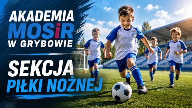 AKADEMIA MOSiR GRYBÓW: Nabór do sekcji piłki nożnej